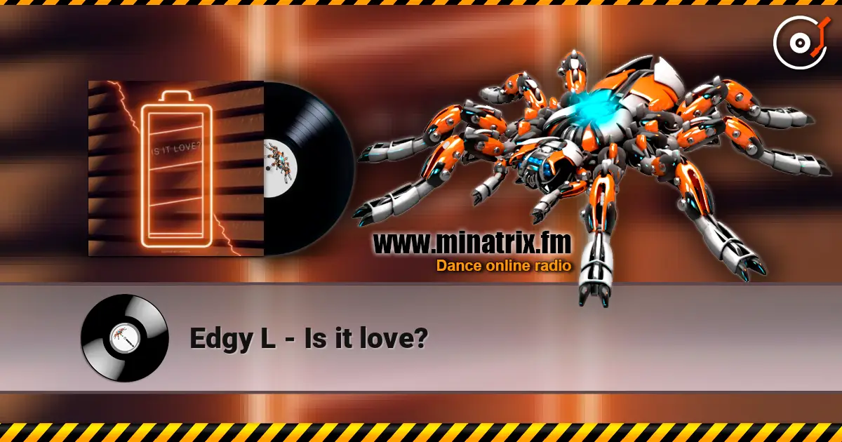 Edgy L - Is it love? online in hoher Qualität hören | Minatrix.FM