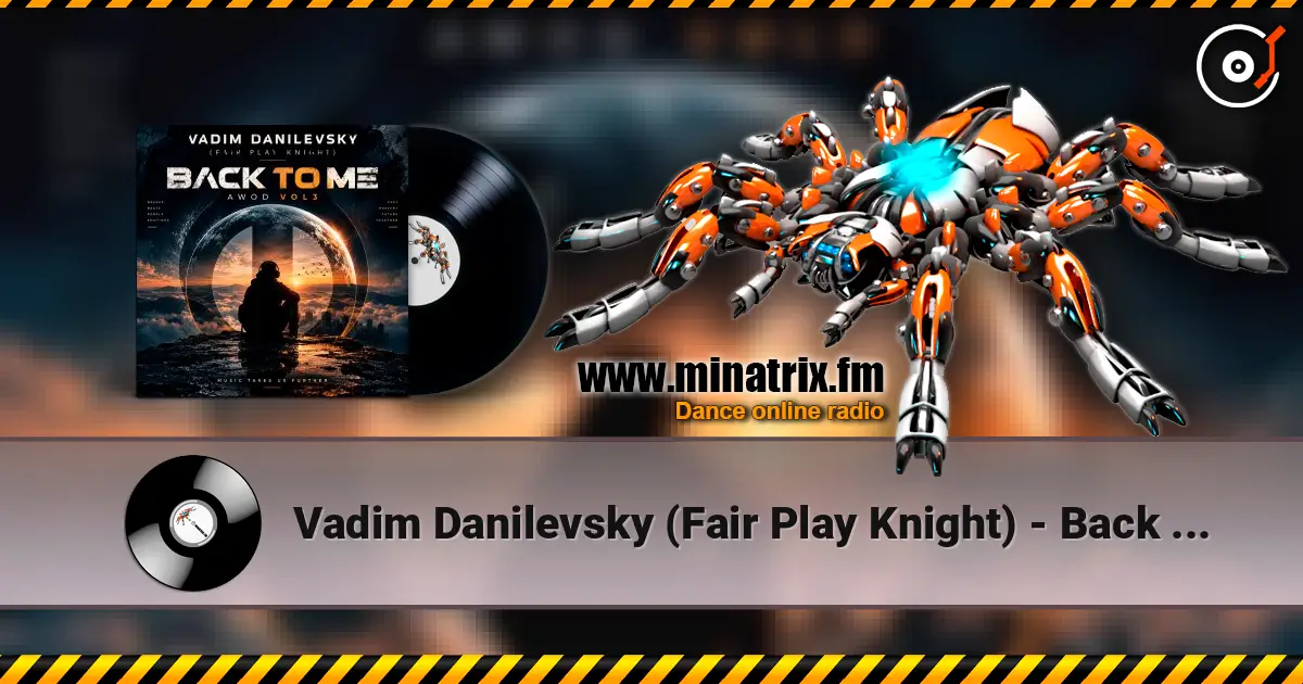 Vadim Danilevsky (Fair Play Knight) - Back To Me (AWOD Vol3) слушать онлайн в высоком качестве | Minatrix.FM