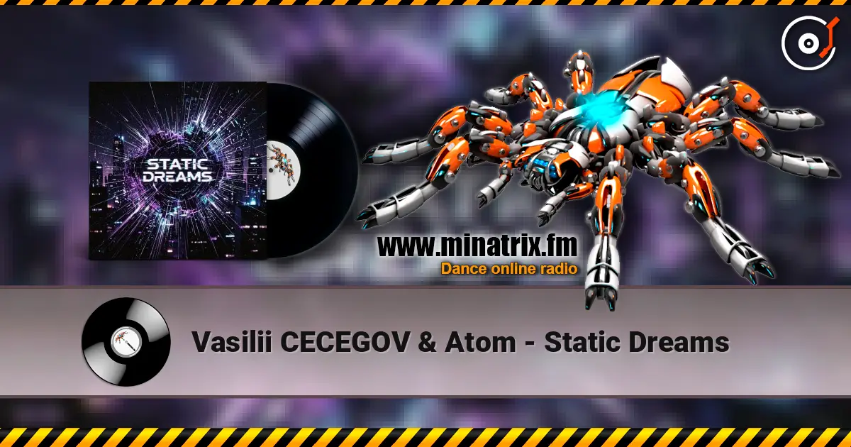 Vasilii CECEGOV & Atom - Static Dreams слушать онлайн в высоком качестве | Minatrix.FM