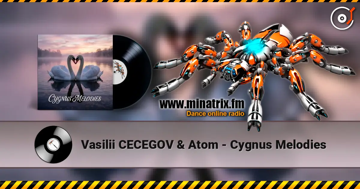 Vasilii CECEGOV & Atom - Cygnus Melodies 高品质在线收听 | Minatrix.FM
