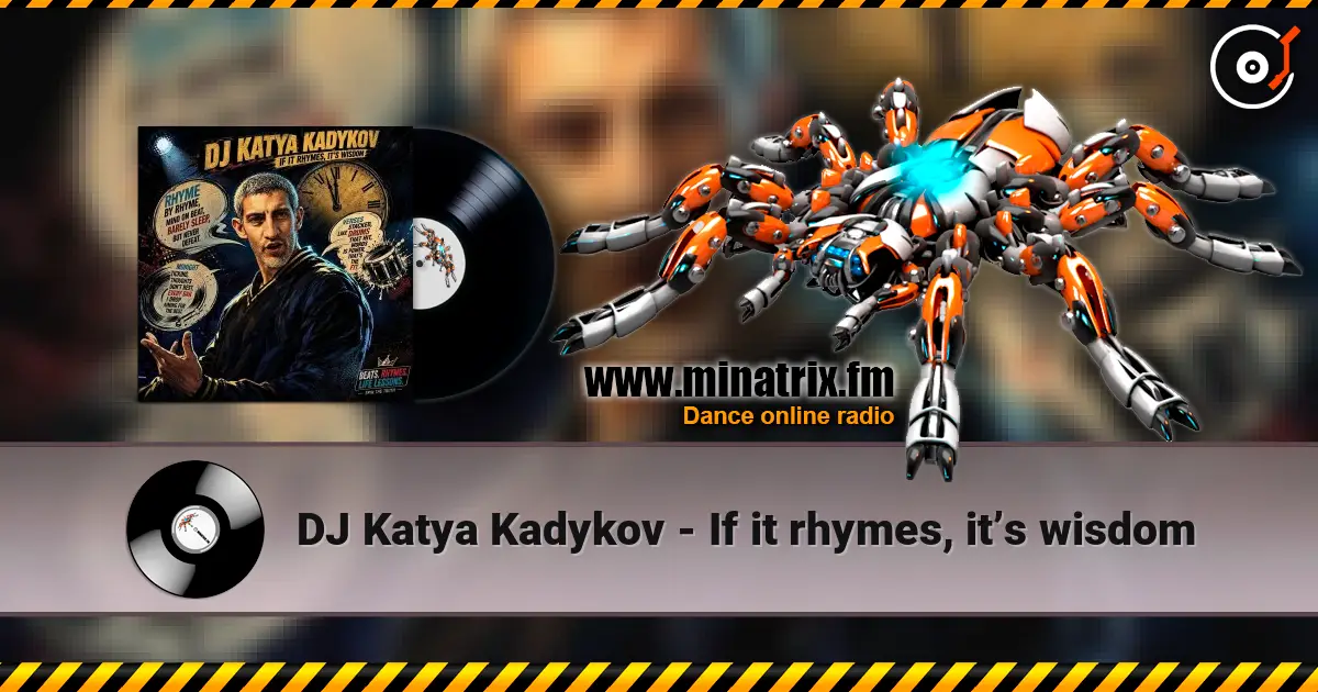 DJ Katya Kadykov - If it rhymes, it’s wisdom слушать онлайн в высоком качестве | Minatrix.FM