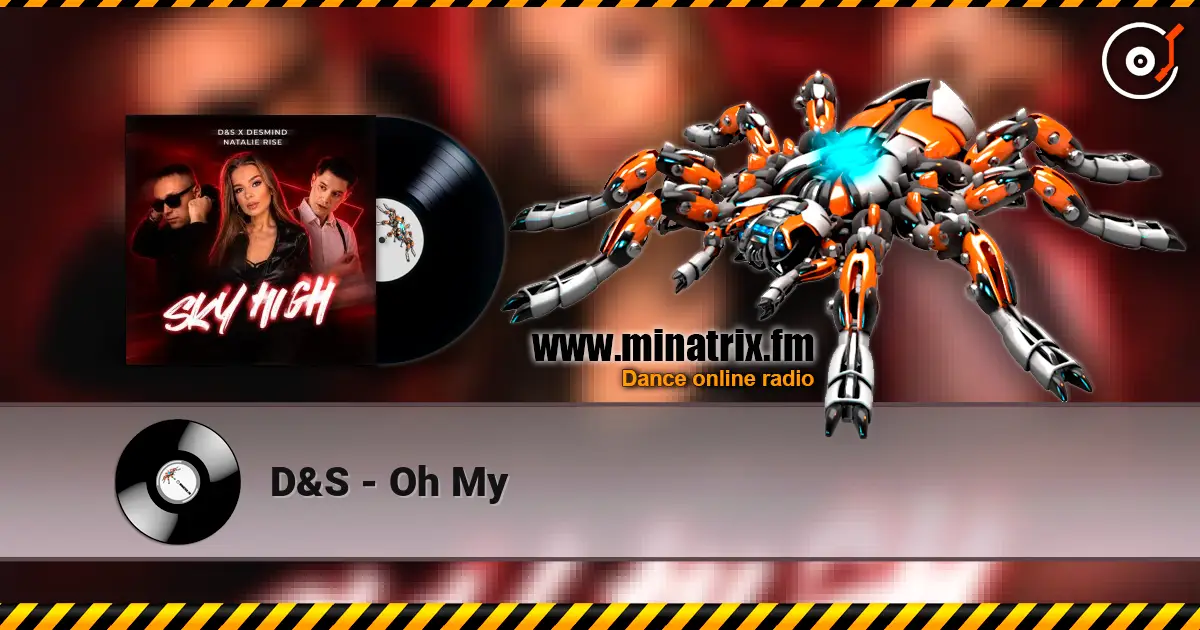 D&S - Oh My слушать онлайн в высоком качестве | Minatrix.FM