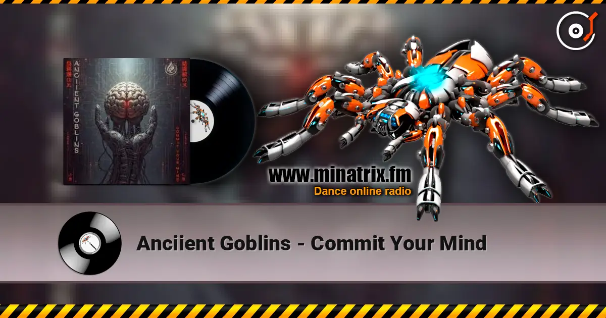 Anciient Goblins - Commit Your Mind слушать онлайн в высоком качестве | Minatrix.FM