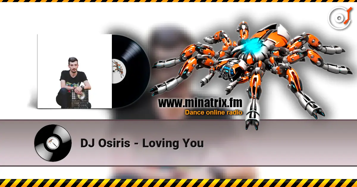 DJ Osiris - Loving You online in hoher Qualität hören | Minatrix.FM