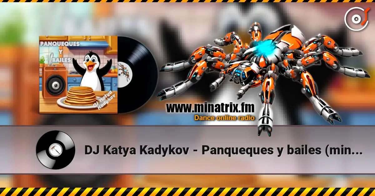 DJ Katya Kadykov - Panqueques y bailes (minatrix_edit) слушать онлайн в высоком качестве | Minatrix.FM