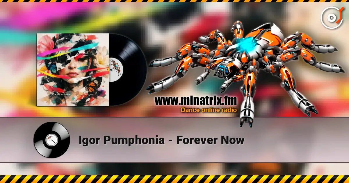 Igor Pumphonia - Forever Now слушать онлайн в высоком качестве | Minatrix.FM