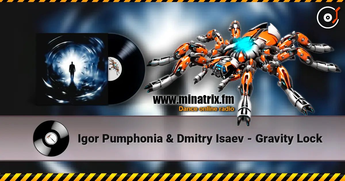 Igor Pumphonia & Dmitry Isaev - Gravity Lock слушать онлайн в высоком качестве | Minatrix.FM