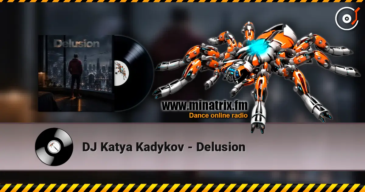 DJ Katya Kadykov - Delusion слушать онлайн в высоком качестве | Minatrix.FM