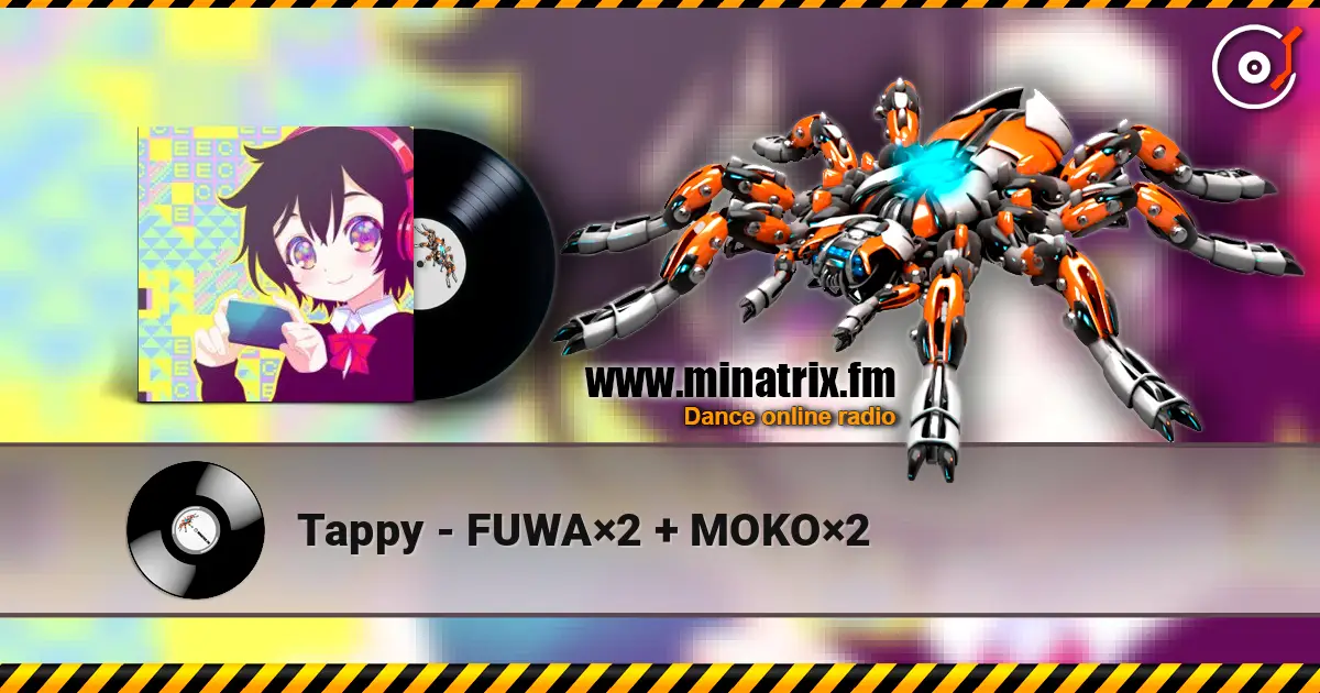 Tappy - FUWA×2 + MOKO×2 слушать онлайн в высоком качестве | Minatrix.FM