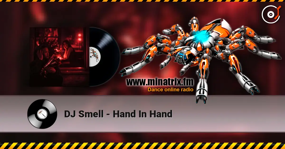DJ Smell - Hand In Hand online in hoher Qualität hören | Minatrix.FM