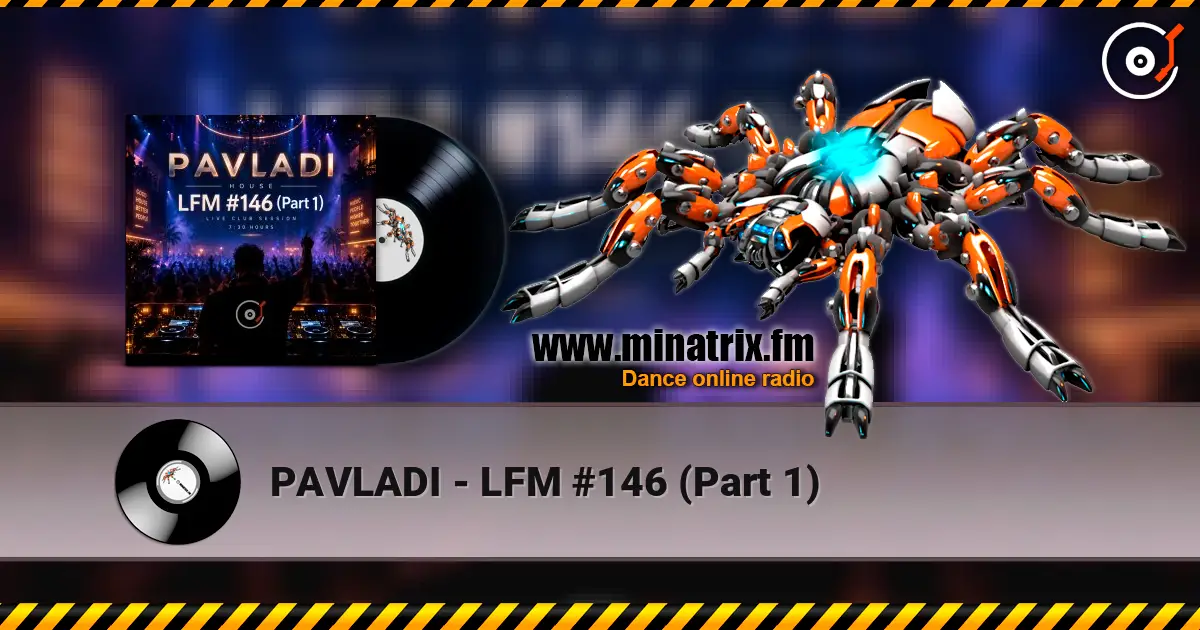 PAVLADI - LFM #146 (Part 1) слушать онлайн в высоком качестве | Minatrix.FM