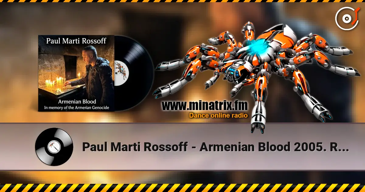 Paul Marti Rossoff - Armenian Blood 2005.  Re-recorded & remastered 2019 слушать онлайн в высоком качестве | Minatrix.FM