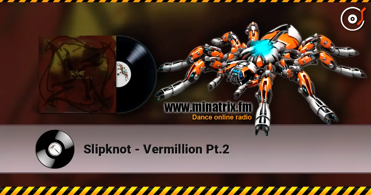 Slipknot - Vermillion Pt.2 слушать онлайн в высоком качестве | Minatrix.FM