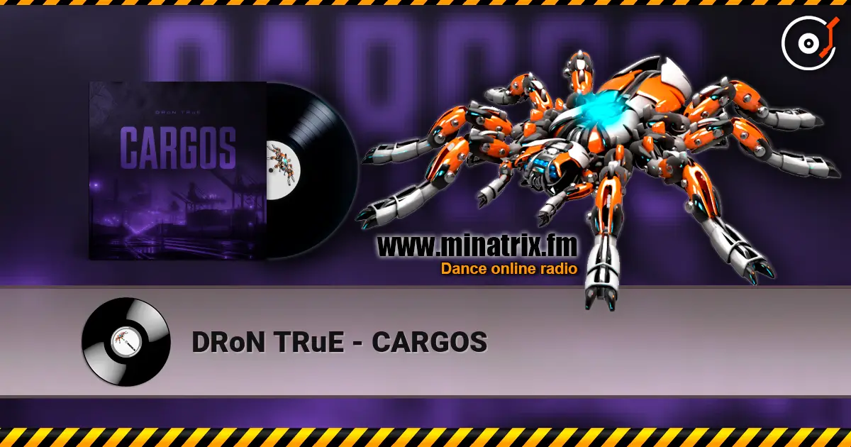 DRoN TRuE - CARGOS online in hoher Qualität hören | Minatrix.FM