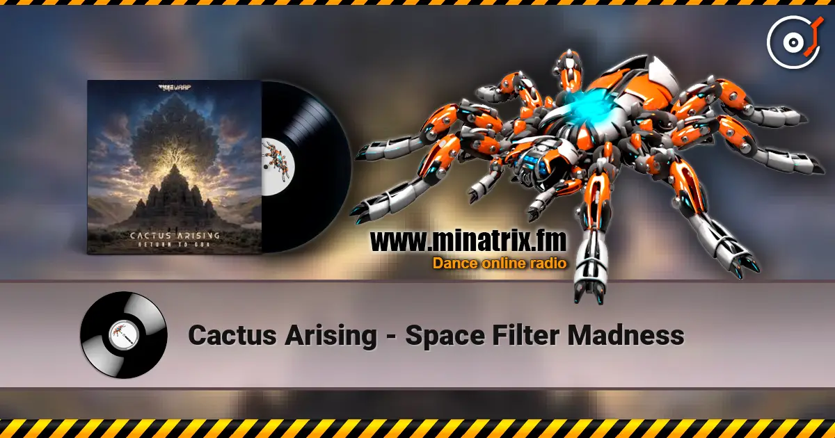 Cactus Arising - Space Filter Madness слушать онлайн в высоком качестве | Minatrix.FM