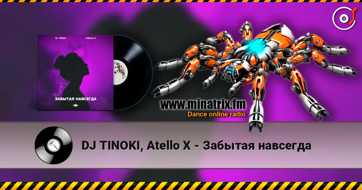 DJ TINOKI, Atello X - Забытая навсегда слушать онлайн в высоком качестве | Minatrix.FM