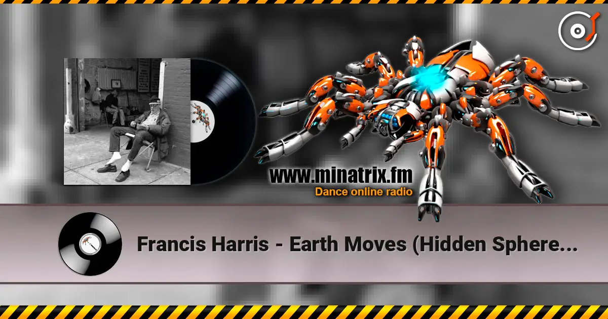 Francis Harris - Earth Moves (Hidden Spheres Remix) слушать онлайн в высоком качестве | Minatrix.FM