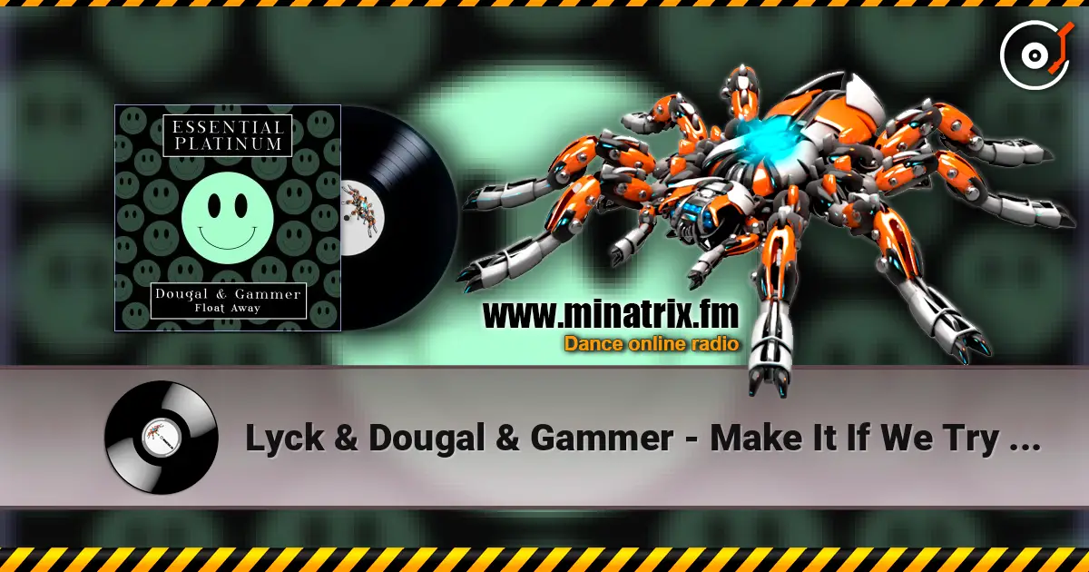 Lyck & Dougal & Gammer - Make It If We Try (Hardcore Mix) слушать онлайн в высоком качестве | Minatrix.FM