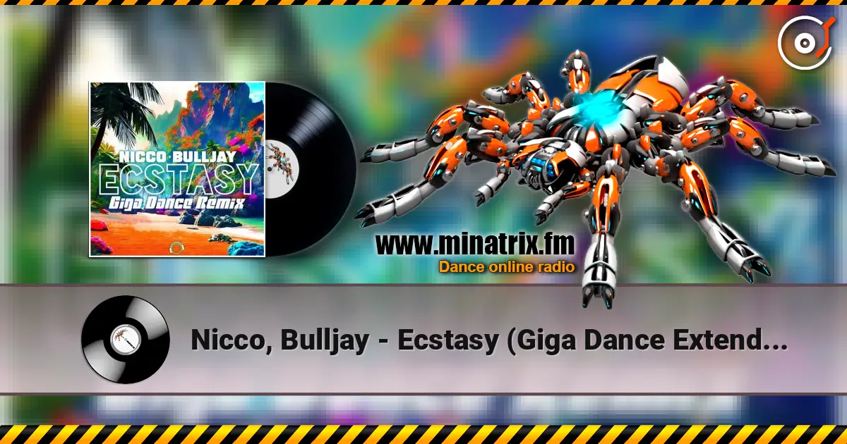 Nicco, Bulljay - Ecstasy (Giga Dance Extended Remix) online in hoher Qualität hören | Minatrix.FM