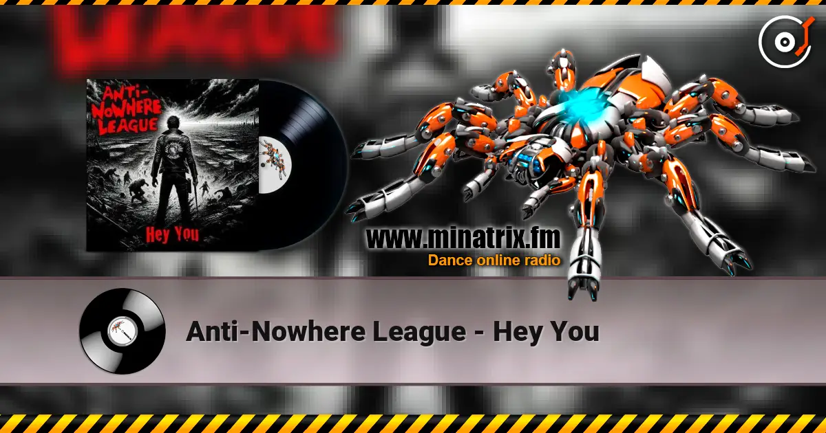 Anti-Nowhere League - Hey You online in hoher Qualität hören | Minatrix.FM
