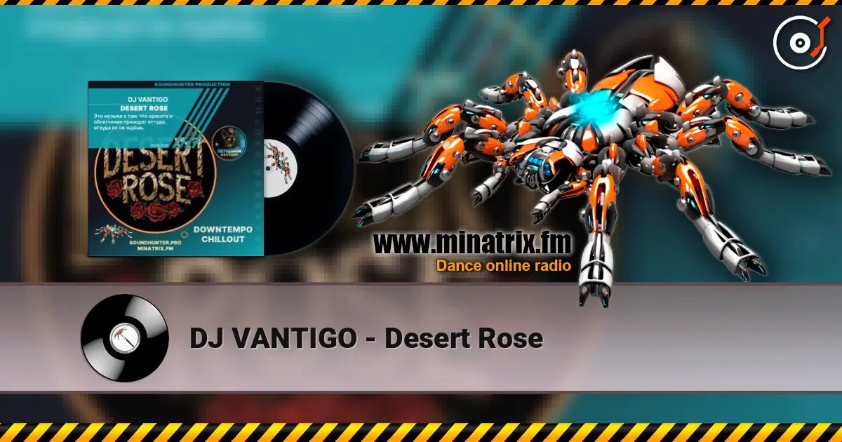 DJ VANTIGO - Desert Rose слушать онлайн в высоком качестве | Minatrix.FM