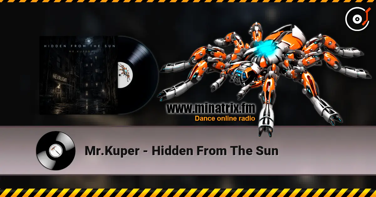 Mr.Kuper - Hidden From The Sun 高品质在线收听 | Minatrix.FM