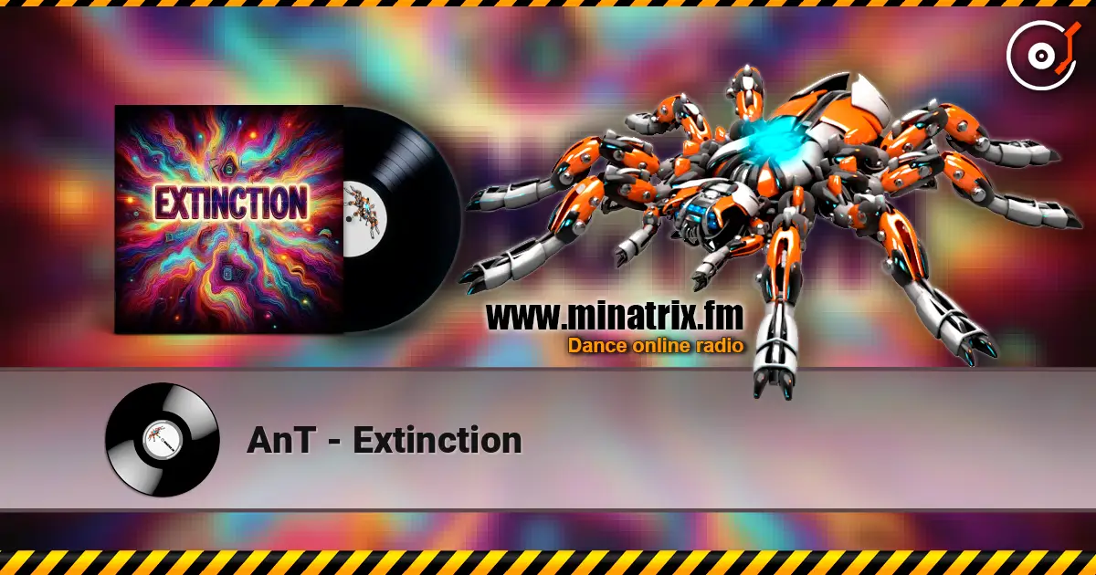 AnT - Extinction слушать онлайн в высоком качестве | Minatrix.FM