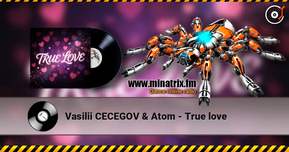 Vasilii CECEGOV & Atom - True love слушать онлайн в высоком качестве | Minatrix.FM