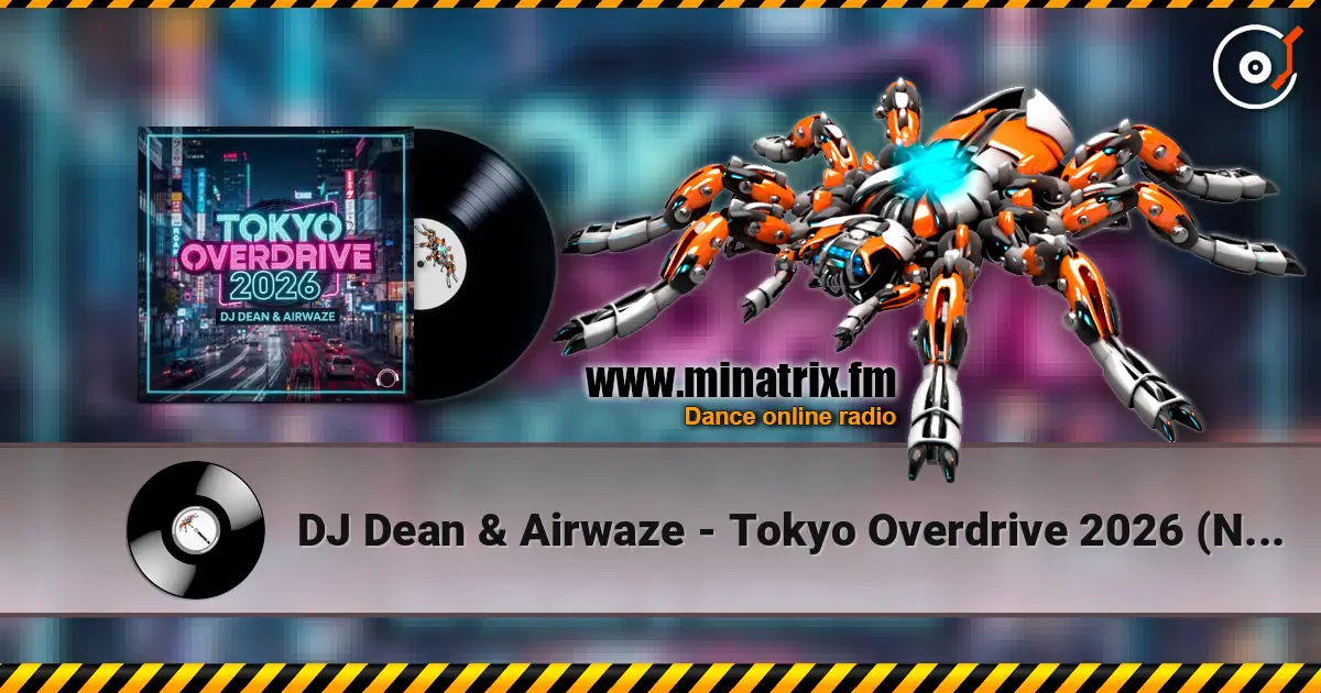 DJ Dean & Airwaze - Tokyo Overdrive 2026 (New Reboot Mix) слушать онлайн в высоком качестве | Minatrix.FM
