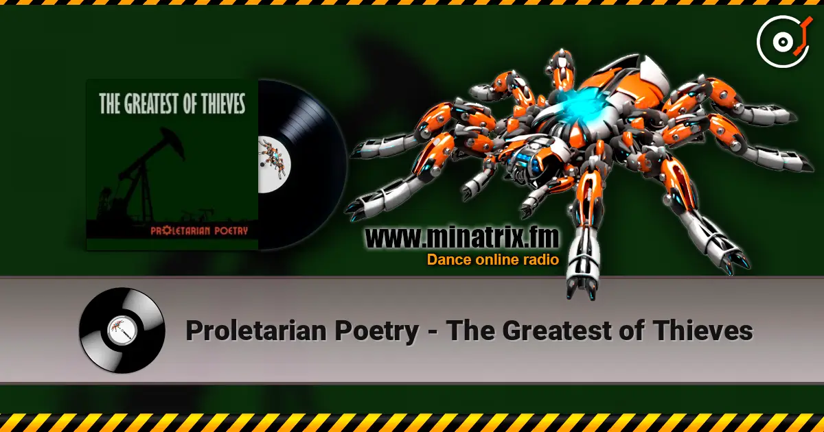 Proletarian Poetry - The Greatest of Thieves слушать онлайн в высоком качестве | Minatrix.FM