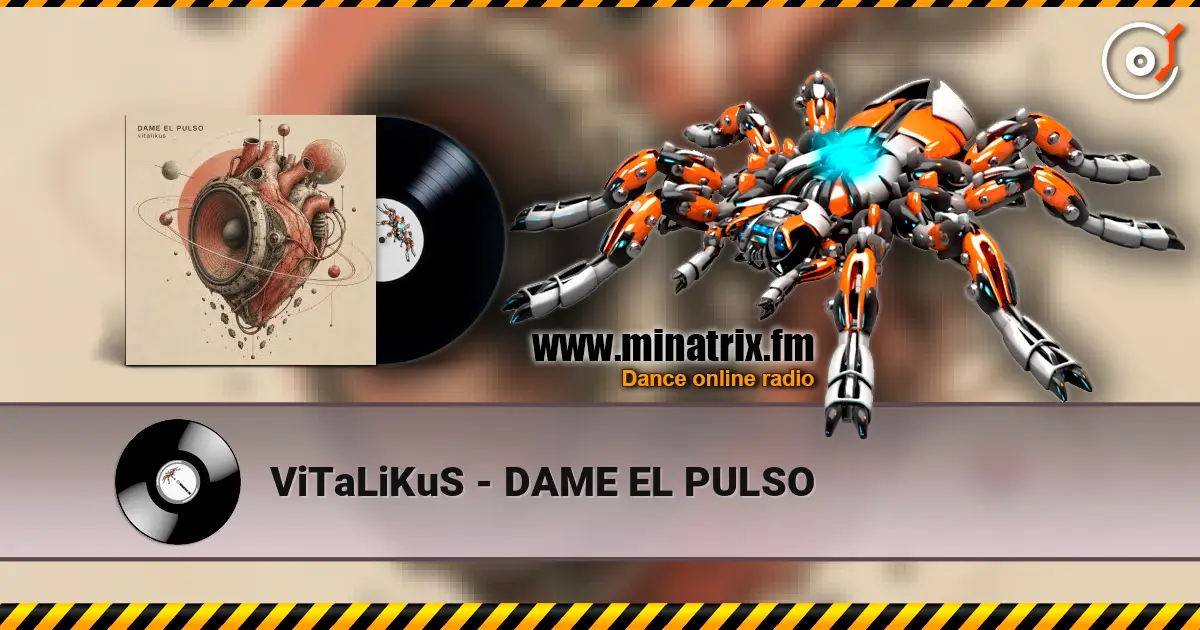 ViTaLiKuS - DAME EL PULSO слушать онлайн в высоком качестве | Minatrix.FM