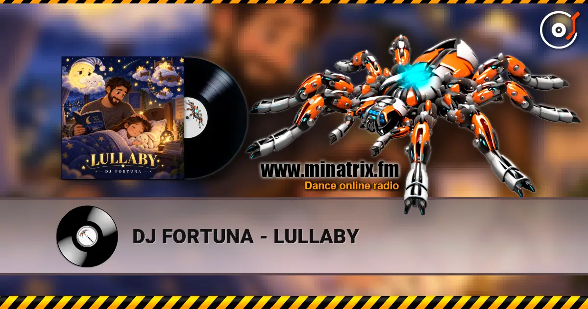 DJ FORTUNA - LULLABY 高品质在线收听 | Minatrix.FM