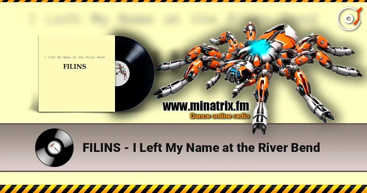 FILINS - I Left My Name at the River Bend écouter en ligne en haute qualité | Minatrix.FM