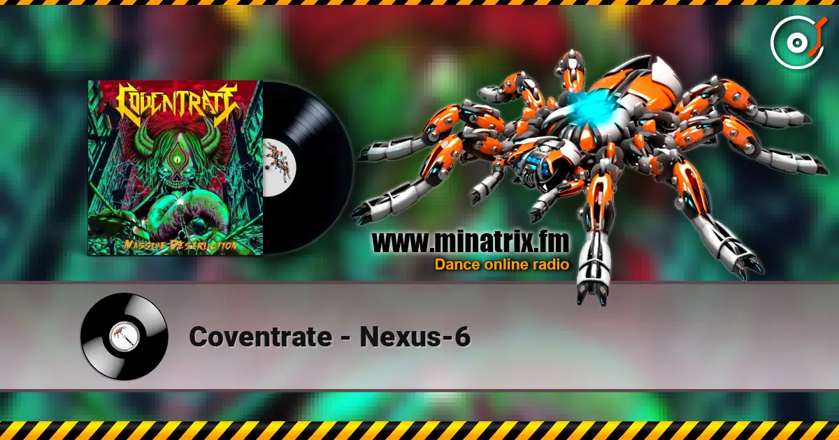 Coventrate - Nexus-6 escuchar online en alta calidad | Minatrix.FM