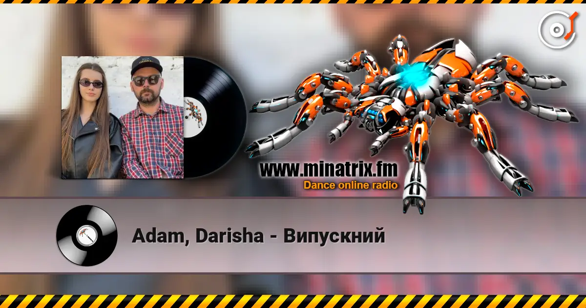 Adam, Darisha - Випускний online in hoher Qualität hören | Minatrix.FM