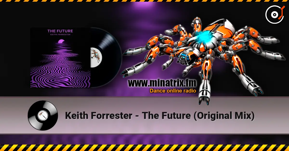 Keith Forrester - The Future (Original Mix) слушать онлайн в высоком качестве | Minatrix.FM