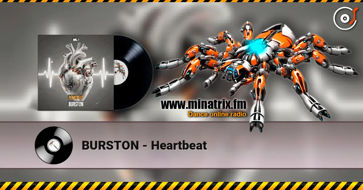 BURSTON - Heartbeat online in hoher Qualität hören | Minatrix.FM