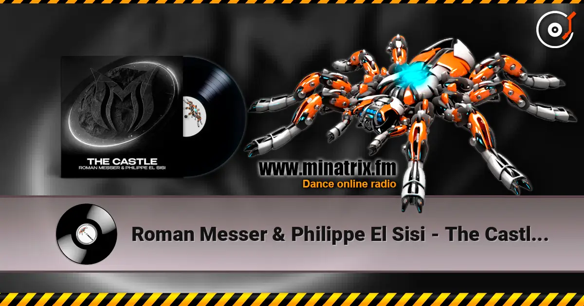 Roman Messer & Philippe El Sisi - The Castle (Extended Mix) слушать онлайн в высоком качестве | Minatrix.FM