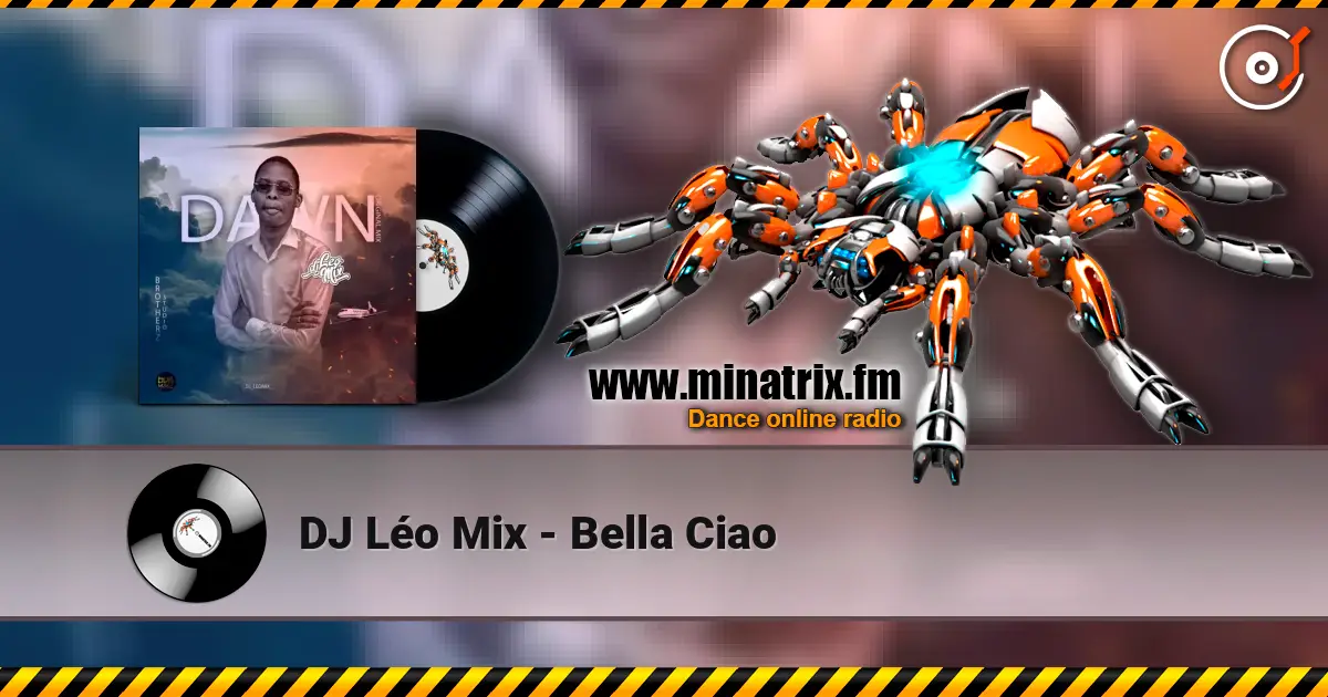 DJ Léo Mix - Bella Ciao слушать онлайн в высоком качестве | Minatrix.FM