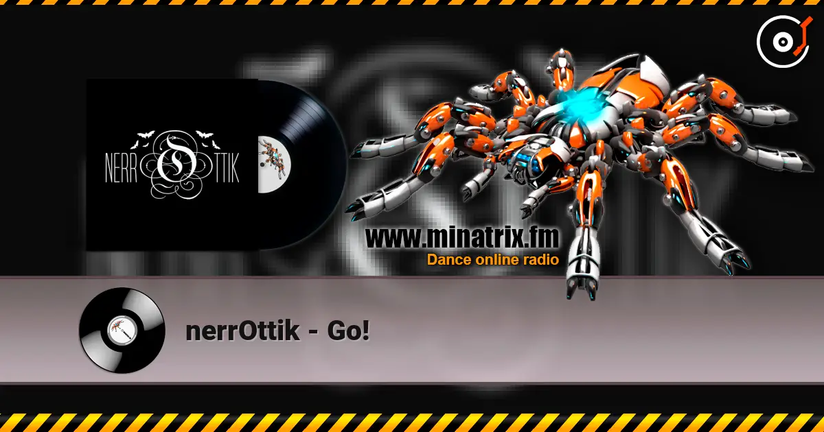 nerrOttik - Go! online in hoher Qualität hören | Minatrix.FM