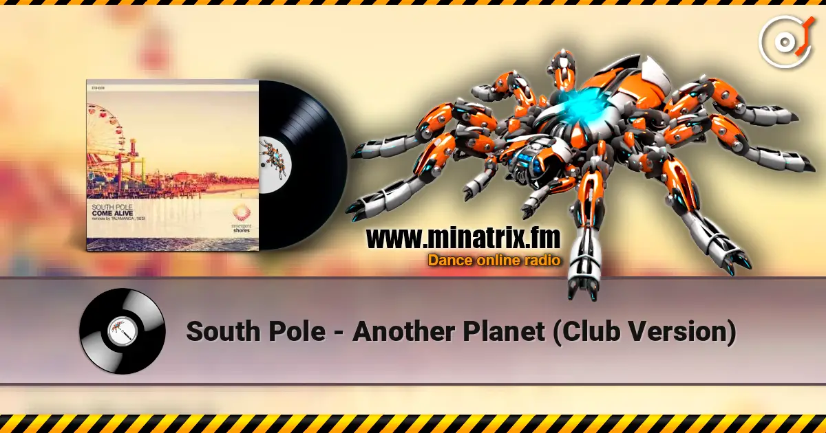 South Pole - Another Planet (Club Version) слушать онлайн в высоком качестве | Minatrix.FM