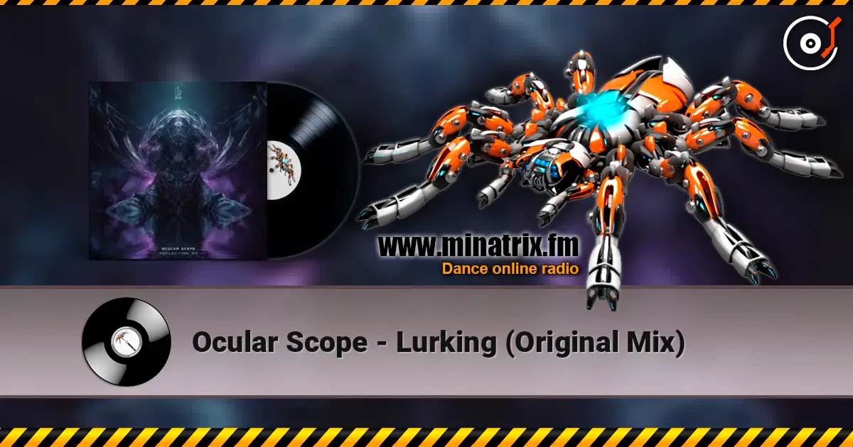 Ocular Scope - Lurking (Original Mix) online in hoher Qualität hören | Minatrix.FM