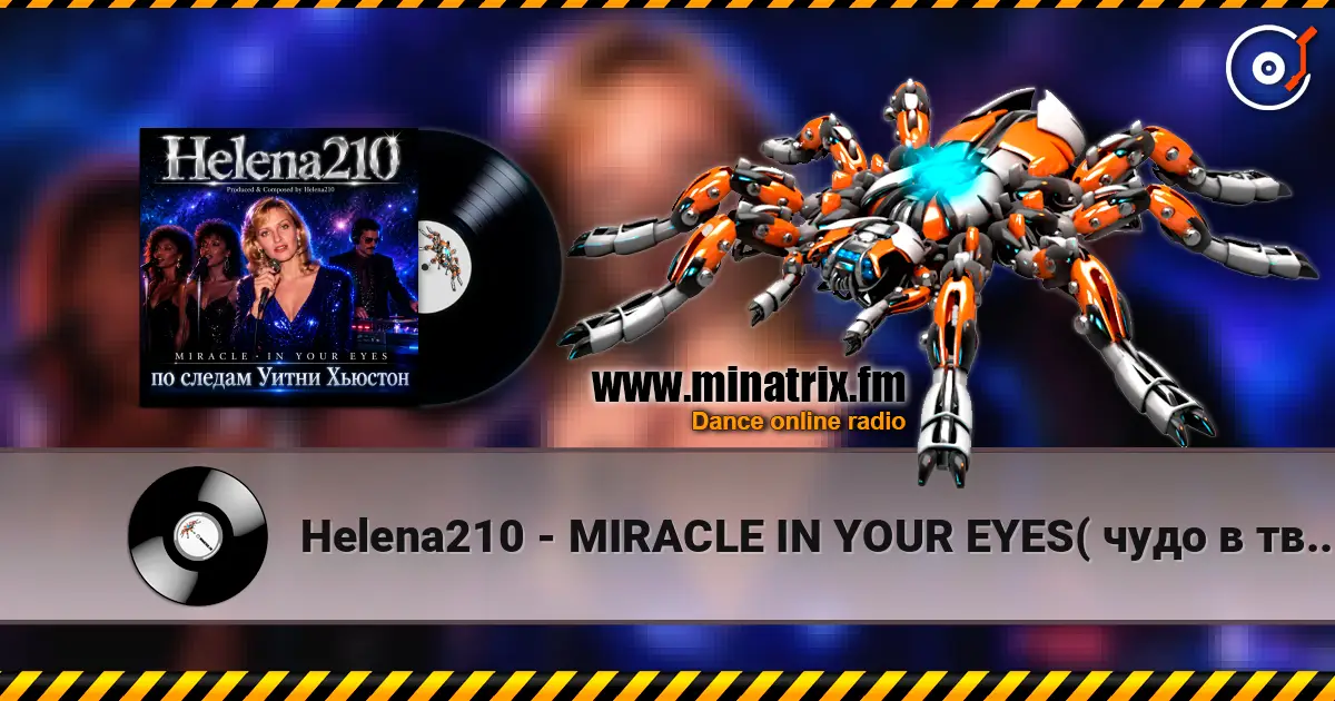 Helena210 - MIRACLE  IN YOUR EYES( чудо в твоих глазах) online in hoher Qualität hören | Minatrix.FM