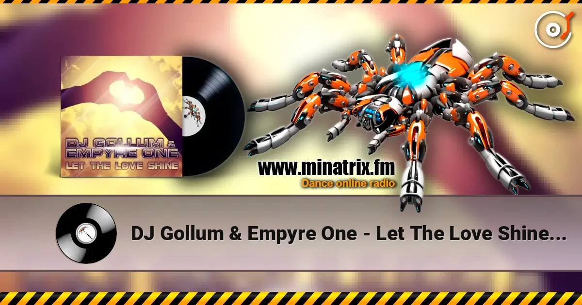 DJ Gollum & Empyre One - Let The Love Shine (Danny Suko & DJ Sanny Radio Edit) слушать онлайн в высоком качестве | Minatrix.FM