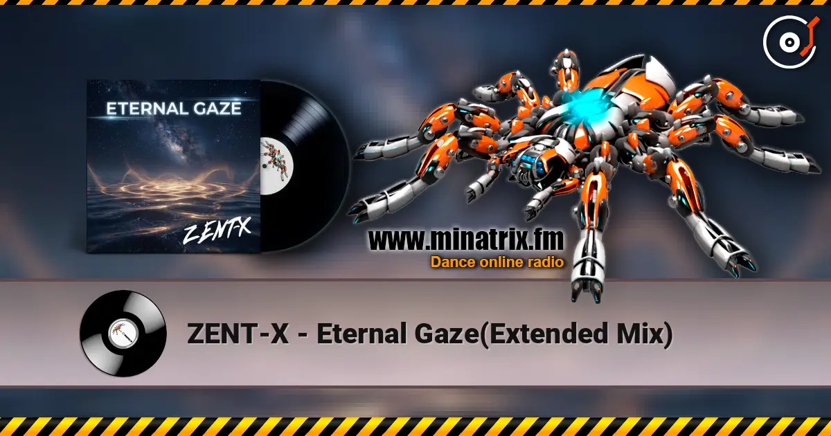ZENT-X - Eternal Gaze(Extended Mix) слушать онлайн в высоком качестве | Minatrix.FM
