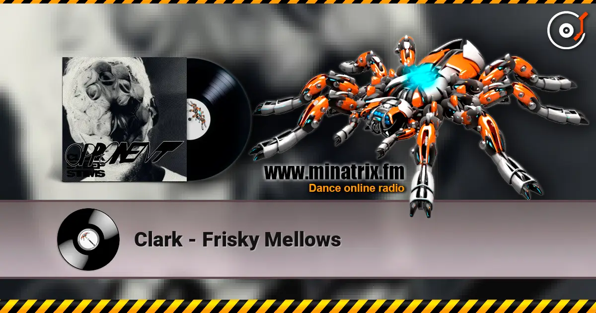 Clark - Frisky Mellows escuchar online en alta calidad | Minatrix.FM