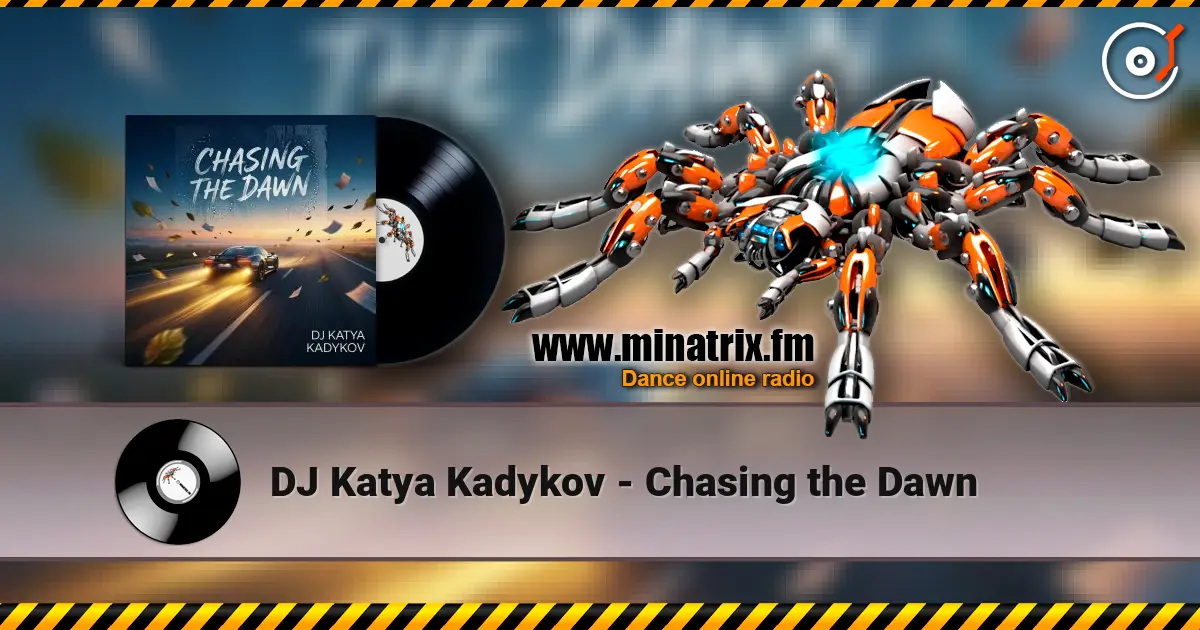 DJ Katya Kadykov - Chasing the Dawn 高品质在线收听 | Minatrix.FM