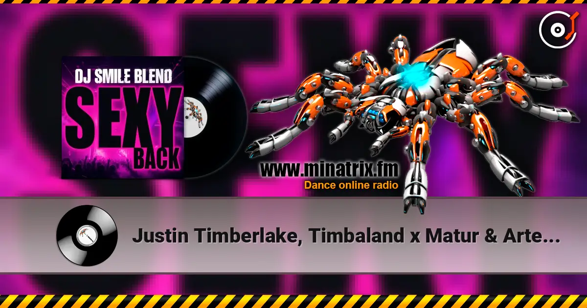 Justin Timberlake, Timbaland x Matur & Arteez - SexyBack (DJ SMILE MLS Blend) online in hoher Qualität hören | Minatrix.FM