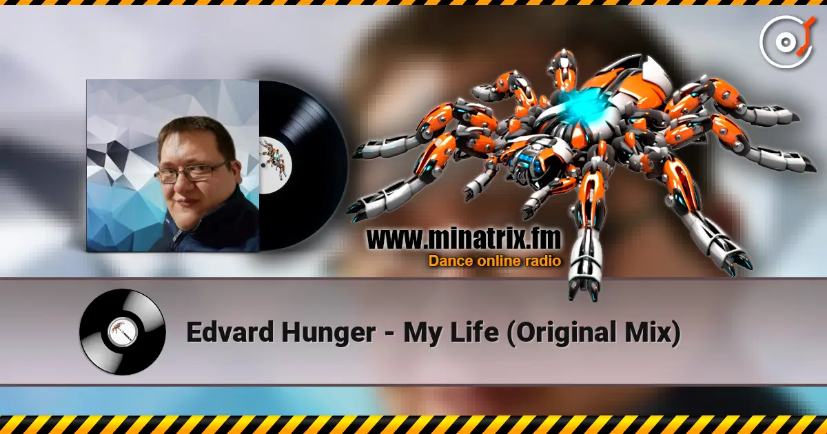Edvard Hunger - My Life (Original Mix) слушать онлайн в высоком качестве | Minatrix.FM