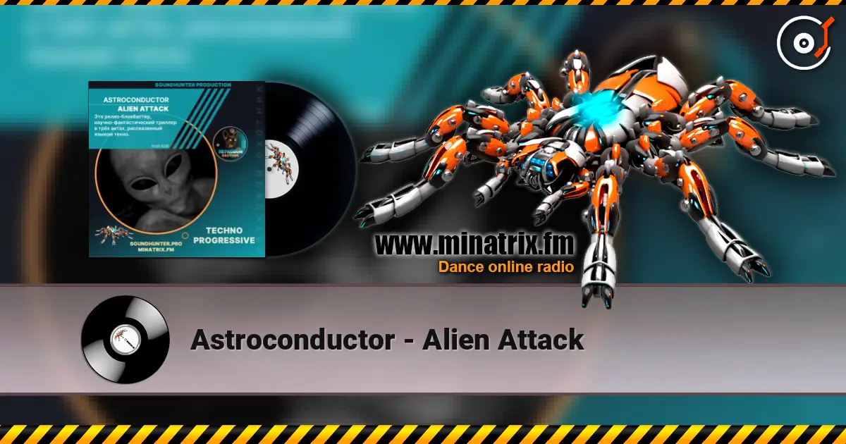 Astroconductor - Alien Attack listen online in high quality | Minatrix.FM